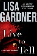 Live to Tell (Detective D. D. Warren Series #4) by Lisa Gardner: Book Cover