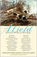 Afield: American Writers on Bird Dogs