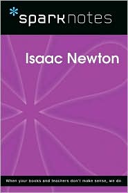 Isaac Newton (SparkNotes Biography Guide Series)
