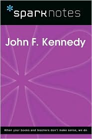 John F. Kennedy (SparkNotes Biography Guide Series)