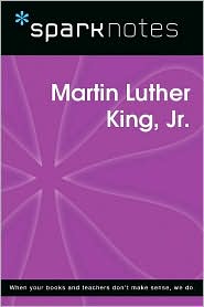 Martin Luther King Jr. (SparkNotes Biography Guide Series)
