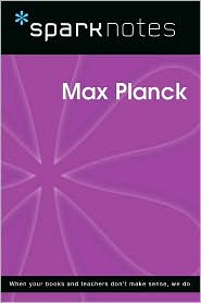 Max Planck (SparkNotes Biography Guide Series)