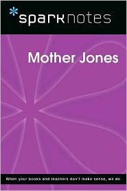 Mother Jones (SparkNotes Biography Guide Series)