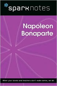 Napoleon Bonaparte (SparkNotes Biography Guide Series)