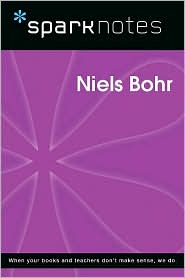 Niels Bohr (SparkNotes Biography Guide Series)