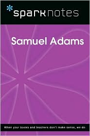 Samuel Adams (SparkNotes Biography Guide Series)