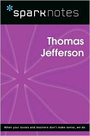 Thomas Jefferson (SparkNotes Biography Guide Series)