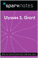 Ulysses S. Grant (SparkNotes Biography Guide Series)
