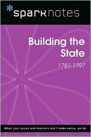 Building the State (1781-1797) (SparkNotes History Note)