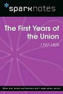 download The First Years of the Union (1797-1809) (SparkNotes History Note) book