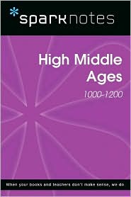High Middle Ages (1000-1200) (SparkNotes History Note)