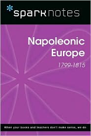 Napoleonic Europe (1799-1815) (SparkNotes History Note)