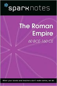 The Roman Empire (60 BCE-160 CE) (SparkNotes History Note)