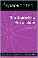 The Scientific Revolution (1550-1700) (SparkNotes History Note)