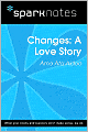 Changes: A Love Story (SparkNotes Literature Guide Series)