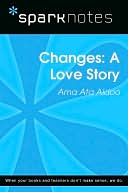 Changes: A Love Story (SparkNotes Literature Guide Series)