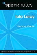 Iola Leroy (SparkNotes Literature Guide Series)