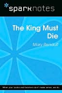 The King Must Die (SparkNotes Literature Guide Series)