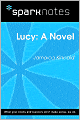 Lucy: A Novel (SparkNotes Literature Guide Series)