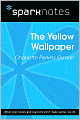 The Yellow Wallpaper (SparkNotes Literature Guide Series)