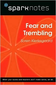 Fear and Trembling (SparkNotes Philosophy Guide)