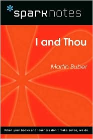 I and Thou (SparkNotes Philosophy Guide)