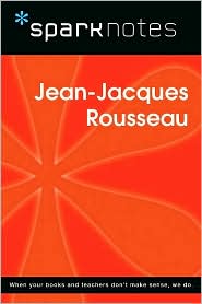 Jean-Jacques Rousseau (SparkNotes Philosophy Guide)