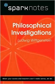 Philosophical Investigations (SparkNotes Philosophy Guide)