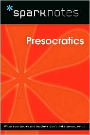 Presocratics (SparkNotes Philosophy Guide)
