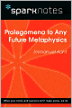 Prolegomena to Any Future Metaphysics (SparkNotes Philosophy Guide)