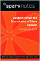Religion within the Boundaries of Mere Reason (SparkNotes Philosophy Guide)