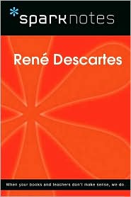 Rene Descartes (SparkNotes Philosophy Guide)