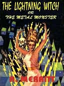 The Lightning Witch, or The Metal Monster