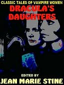 Dracula's Daughters: Classic Tales of Vampire Women