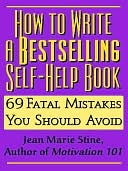 How to Write a Bestselling Self-Help Book: The 69 Fatal Mistakes You Should Avoid