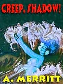 Creep, Shadow!: The Dark Fantasy Masterwork