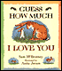 Guess How Much I Love You
