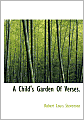 A Child's Garden Of Verses.