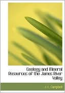 Geology and Mineral Resources of the James River Valley