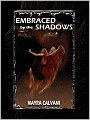 Embraced by the Shadows