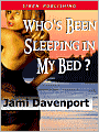 Who's Been Sleeping in My Bed?