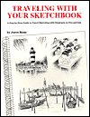 Traveling with Your Sketchbook: A Step-by-Step Guide to Travel Sketching with Emphasis on Pen-and-Ink