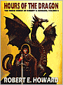Hours of the Dragon (Weird Works of Robert E. Howard, Volume 8)