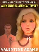 Alexandria and Captivity [Submissive in Training #4]