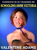 Schooling Anne Victoria [Submissive in Training #5]