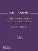 Le carnaval des animaux, No. 5: Elephants - Score