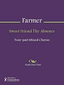 Sweet Friend Thy Absence