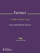 O Stay Sweet Love