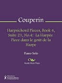 Harpsichord Pieces, Book 4, Suite 21, No.4: La Harpee Piece dans le gout de la Harpe