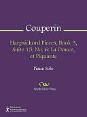 Harpsichord Pieces, Book 3, Suite 15, No. 6: La Douce, et Piquante